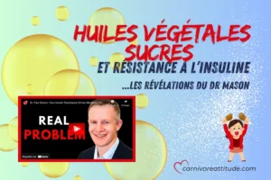 Résistance À L'insuline, sucres, glucides, danger des huiles végétales, Santé métabolique, Graisses saturées, Stress oxydatif, Agriculture régénératrice, Alimentation cétogène, Alimentation carnivore, Compulsions alimentaires.